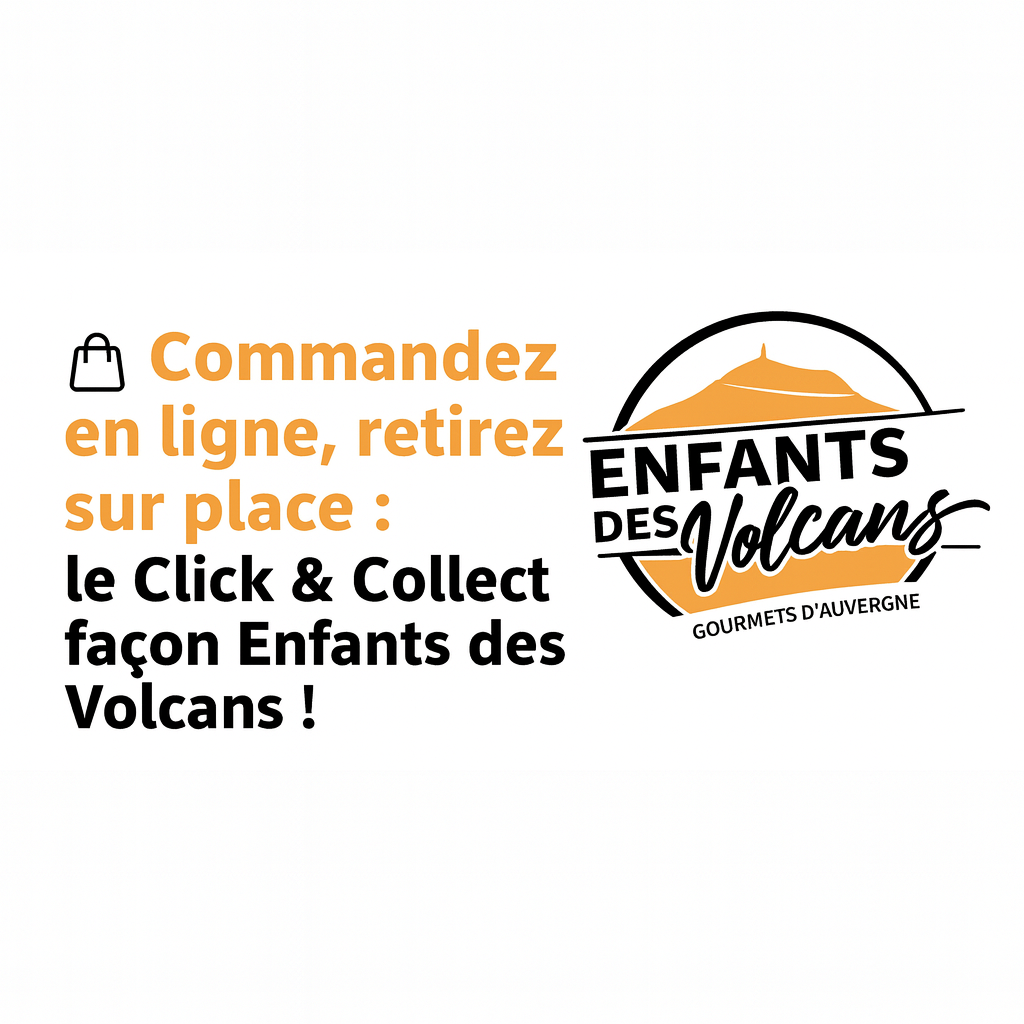 Click & Collect Produits du Terroir en Auvergne | Enfants des Volcans